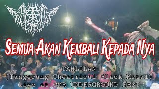 TAHLILAN  Semua Akan Kembali Kepada Nya  Live at GMR UNDERGROUND FEST [upl. by Ingaberg468]