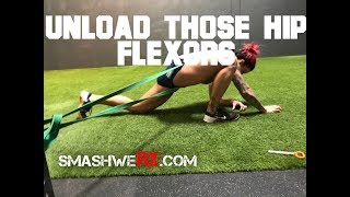 Unload Your Hip Flexors  Trevor Bachmeyer  SmashweRx [upl. by Guenzi]