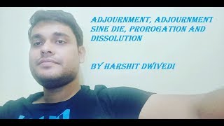 Adjournment Adjournment Sine Die Prorogation amp Dissolution in Indian Parliament [upl. by Collie]