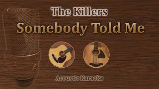 Somebody Told Me  The Killers Acoustic Karaoke [upl. by Araet]