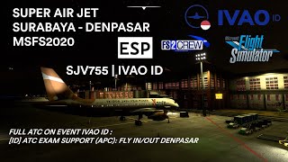 MSFSIVAO FULL ATC Super Air Jet Surabaya SUB  Denpasar DPS IVAO  FENIX A320  FS2CREW [upl. by Ketti]