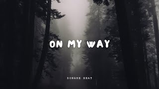 SLOW REMIX  On My Way l Sonare Music [upl. by Orv495]