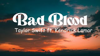 Taylor Swift  Bad Blood ft Kendrick Lamar lyrics [upl. by Ak]