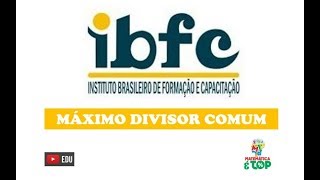 EMBASA  IBFC  2017  MÁXIMO DIVISOR COMUM [upl. by Misha657]