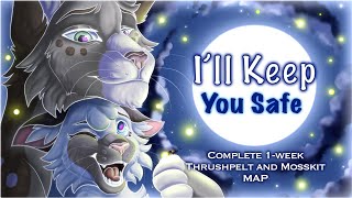 Ill Keep You Safe  Complete Mosskit and Thrushpelt 1Week Warriors MAP [upl. by Alleciram]