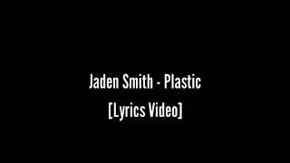 Jaden Smith  Plastic LYRICS VIDEO [upl. by Enyalahs665]