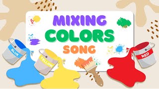 Mixing Colors Song  Primary Colors  Song for Kids [upl. by Salita]