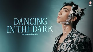 DANCING IN THE DARK  SOOBIN Hoàng Sơn  LYRICS VIDEO [upl. by Coretta241]