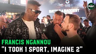 Francis Ngannou I took over 1 sport imagine how cool itd be to take over 2 [upl. by Ytsihc]