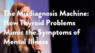 The Misdiagnosis Machine How Thyroid Problems Mimic the Symptoms of Mental Illness [upl. by Ronni]