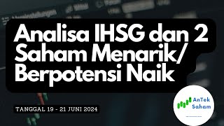 Analisa IHSG dan 2 Saham Menarik  Berpotensi Naik Tanggal 19  21 Juni 2024 AnTekSaham [upl. by Yblek723]