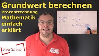 Grundwert berechnen  Prozentrechnung mit Formel  Mathematik einfach erklärt  Lehrerschmidt [upl. by Noirad]