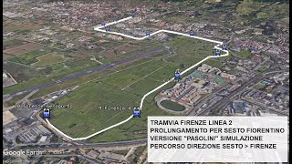 Tramvia Firenze Linea 2 Percorso e fermate Simulazione Prolungamento Sesto Fiorentino [upl. by Lledyr466]