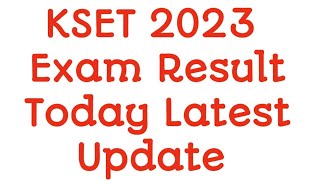 KSET Exam Result Today Latest Update ksetr result today [upl. by Nalehp]