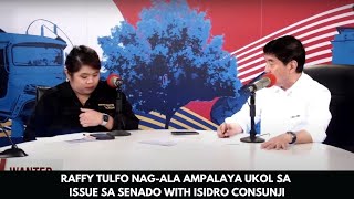 RAFFY TULFO NAGALA AMPALAYA UKOL SA ISSUE SA SENADO WITH ISIDRO CONSUNJI [upl. by Eleon]