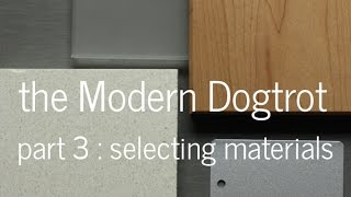 The Modern Dogtrot  Part 3 Material Selection [upl. by Tommy211]