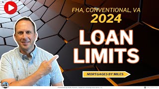 2024 Loan Limits Bigger and Better FHA VA Conventional [upl. by Akinas]