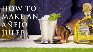 How to Make the Añejo Julep  Patrón Tequila [upl. by Wei818]