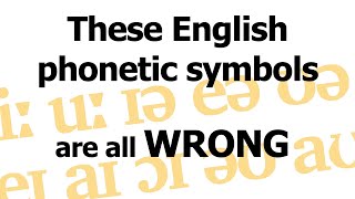 Why these English phonetic symbols are all WRONG [upl. by Craner422]