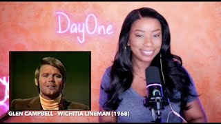 Glen Campbell  Wichita Lineman 1968 DayOne Reacts [upl. by Munt]