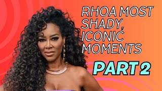 RHOA Most Shady Iconic Moments Part 2 [upl. by Maybelle]