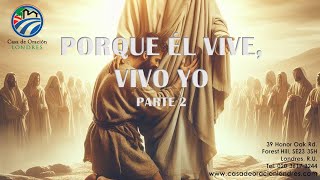 07 PORQUE VIVE ÉL VIVO YO Parte 2 [upl. by Caroline]