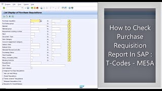 How to check Purchase Requisition Report in SAP  PR Report in SAP  Tcode ME5A [upl. by Gaylord]