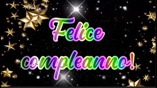 Le Frasi per augurare Buon Compleanno dedicare al festeggiato della sua festa da inviare su WhatsApp [upl. by Ainsley]