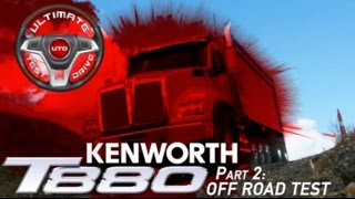 Kenworth T880 Part 2 Off Road Test [upl. by Tteve]