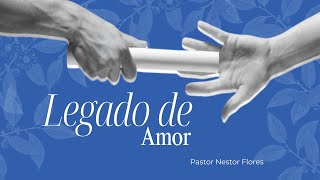 LEGADO DE AMOR PASTOR NESTOR FLORES serviciocristiano diadelamadre iglesiaenelcamino lieecvn [upl. by Ellemrac195]