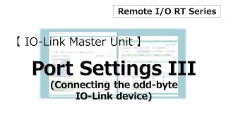 【IOLink Master Unit】Port Setting 3 Remote IO RT series [upl. by Annah856]