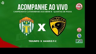 CAMPEONATO CATARINENSE SÉRIE B 2023 QUARTAS DE FINAL  TRIUNFO x HAWKS AO VIVO [upl. by Komsa]