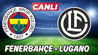 FENERBAHÇE LUGANO MAÇI CANLI İZLE [upl. by Miculek]