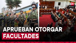 Congreso aprueba otorgar facultades legislativas al Ejecutivo en seguridad ciudadana [upl. by Ewan196]