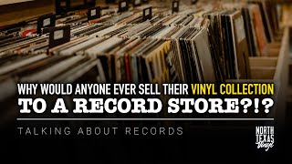 Why Would Anyone Ever Sell Their Vinyl Collection To A Record Store  Talking About Records [upl. by Atok]