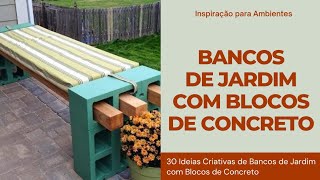 BANCOS DE JARDIM COM BLOCOS DE CONCRETO  30 IDEIAS CRIATIVAS DE BANCOS DE JARDIM COM BLOCOS [upl. by Eugatnom447]