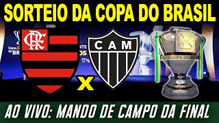 SORTEIO DA COPA DO BRASIL AO VIVO  MANDO DE CAMPO DA FINAL FLAMENGO X GALO [upl. by Notna]