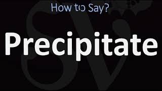 How to Pronounce Precipitate CORRECTLY [upl. by Lasley]