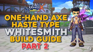 ROX  BlacksmithWhitesmith Guide  OneHand Axe Haste Build Guide Part 2  Tagalog [upl. by Todd]