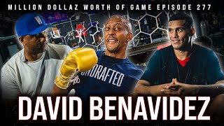 DAVID BENAVIDEZ MILLION DOLLAZ WORTH OF GAME EPISODE 277 [upl. by Merell580]