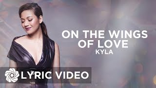 On The Wings Of Love  Kyla Lyrics [upl. by Montana]