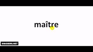 How to pronounce maître [upl. by Aerda]