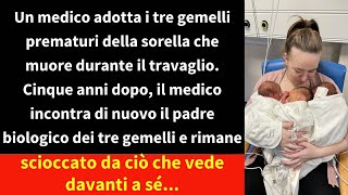 Il medico ha adottato i tre gemelli prematuri della sorella dopo che questa è morta di parto [upl. by Xirdnek415]