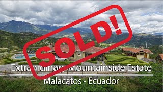 SOLD Extraordinary Estate on 3 Hectares  Malacatos Ecuador Real Estate [upl. by Lasky]