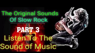 THE ORIGINAL SOUNDS OF SLOW ROCK  PART 3 [upl. by Skippie624]