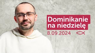 Dominikanie na niedzielę ✠ 8092024 — Grzegorz Kuraś OP [upl. by Natanoj]