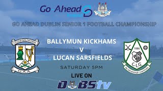 Ballymun Kickhams v Lucan Sarsfields Go Ahead Dublin Senior 1 Football Quarter Final [upl. by Sine109]