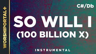 So Will I 100 Billion X  CDb  Instrumental [upl. by O'Kelly]