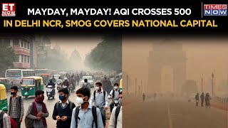 ET Now  Delhi Chokes AQI Hits Hazardous 500 In DelhiNCR GRAP Stage 4 Measures Enforced  News [upl. by Anileme]