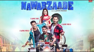 Nawabzaade Full Movie unknown story and facts  Raghav J  Punit Pathak  Dharmesh Y  Isha Rikhi [upl. by Conway503]